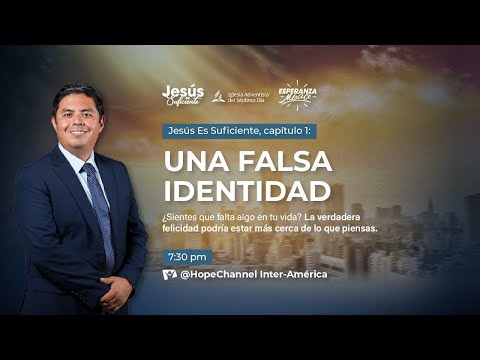 Una falsa identidad - Jesús es Suficiente 2024 - Día 1
