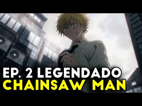 CHAINSAW MAN EP 02 LEGENDADO PT-BR - DATA E HORA | ONDE ASSISTIR |