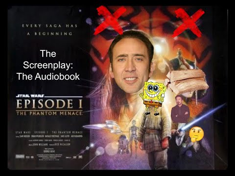 Quarantainment 2020: Star Wars: Episode I: The Phantom Menace: The Screenplay: The Audiobook