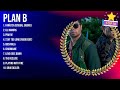 Plan B 2024 Full Album Plan B 2024