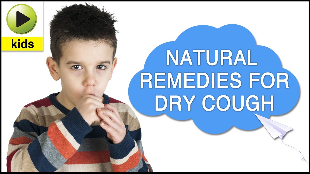 Kids Health: Dry Cough - Natural Home Remedies for Dry Cough