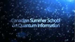 Canadian Summer School on Quantum Information (CSSQI)