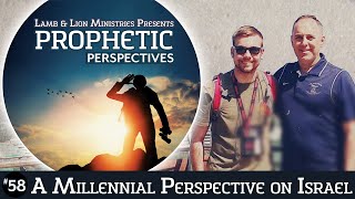 A Millennial Perspective on Israel | Prophetic Perspectives #58
