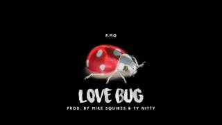 P.MO - Love Bug (Prod. By Mike Squires &amp; Ty Nitty)