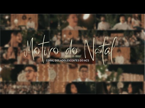 Motivo Do Natal - Coral dos Adolescentes do IACS