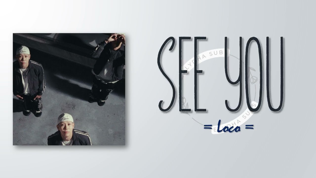 Loco – See You [RomIEng Lyric]