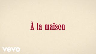 À La Maison Lyrics English Translation