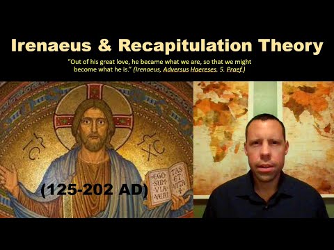 Soteriology Class 3 Irenaeus nd Recapitulation