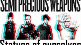 Semi Precious Weapons - Statues of ourselves (with lyrics)