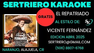 EL REPATRIADO  -  VICENTE FERNANDEZ COMPLETA ORIGINAL SERTRIERO KARAOKE