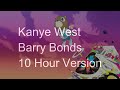 10 Hours Kanye West Barry Bonds ‎