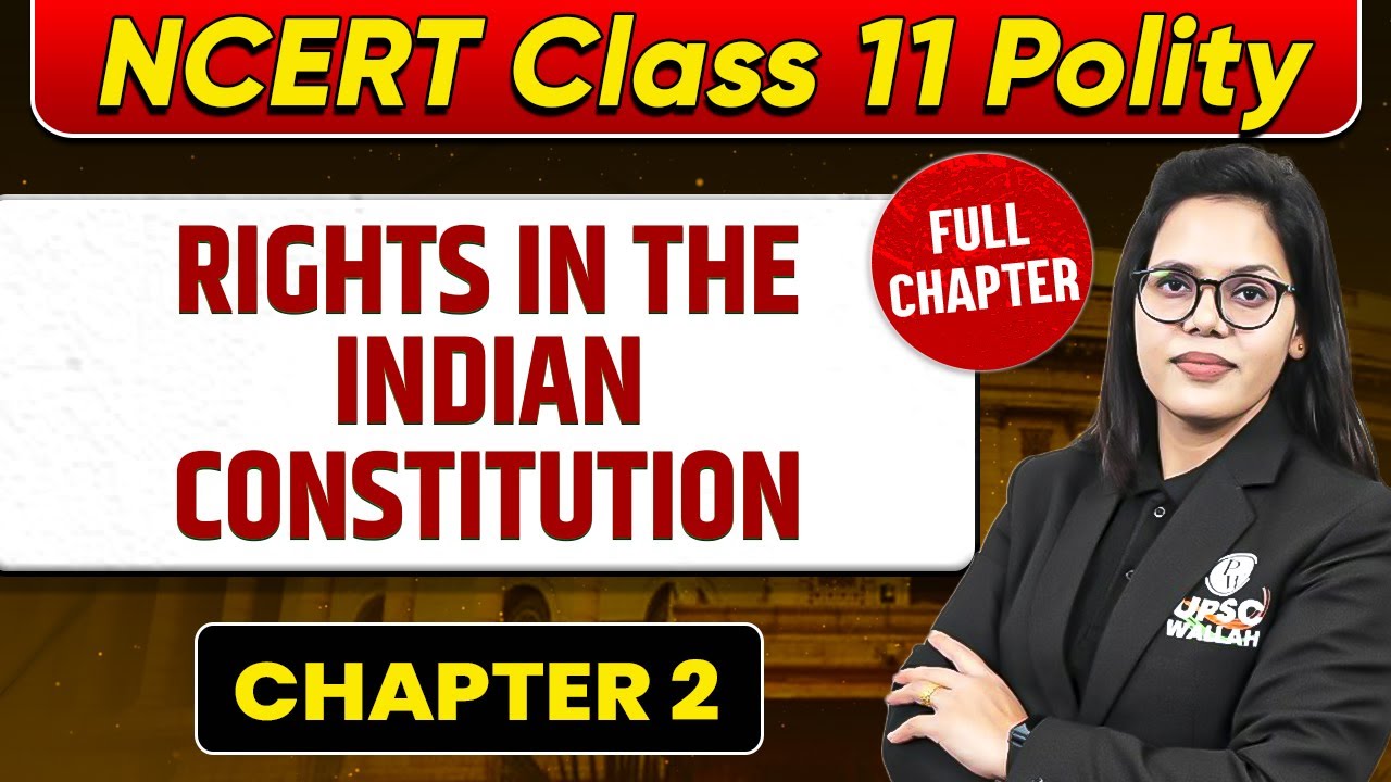 RIGHTS IN THE INDIAN CONSTITUTION FULL CHAPTER | Class 11 Polity Chapter 2 | UPSC Preparation
