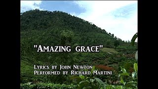 Amazing Grace written by John Newton performed by Richard Martini