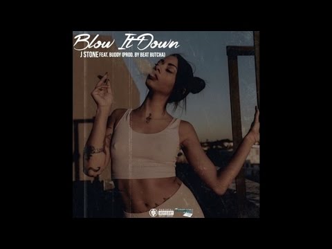 J Stone - Blow It Down ft. Buddy