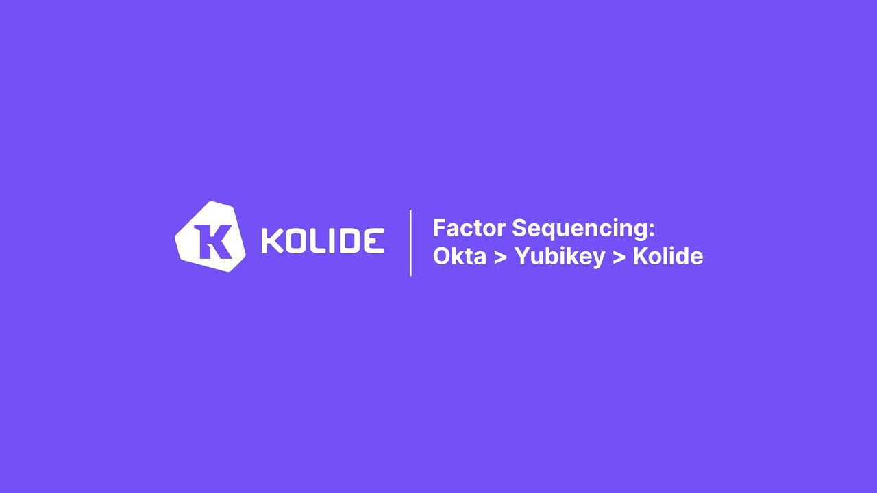 Factor Sequencing: Okta Authentication with Yubikey & Kolide