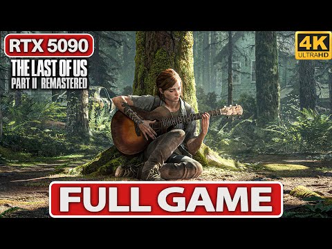 The Last of Us Part II Remastered – Full Game (4K 60FPS | RTX 5090 Ultra Graphics | No Commentary)