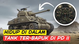 Seperti Apa Rasanya Hidup di dalam Tank M4 Sherman Saat Perang Dunia ke 2?