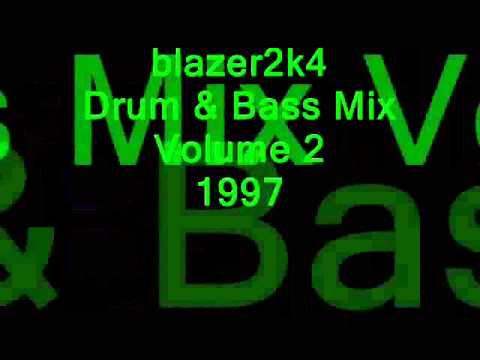 blazer2k4 Drum & Bass Mix Volume 2 1997