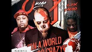 Omega Sin ft. K-Fix & Taebo- "In A World So Crazy"