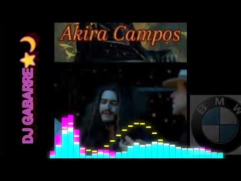 Akira Campos ( versache - BMW ) Dj Gabarre 💥