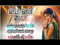 Vaada Vaada Paiya Adal Padal Echo Effect Mix Song