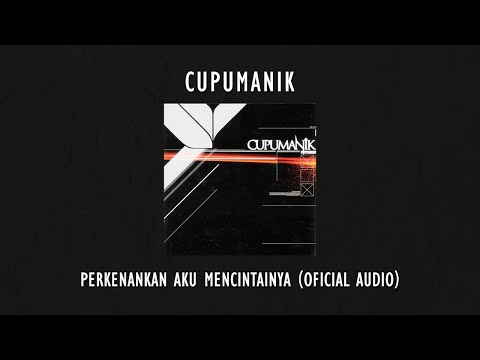 Cupumanik - Perkenankan Aku Mencintainya | Official Audio Video