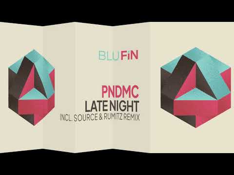 PNDMC - Late Night  (Source & Rumitz Remix)