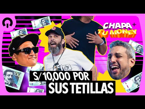 10 MIL SOLES POR SUS TETILLAS | CHAPA TU MONEY