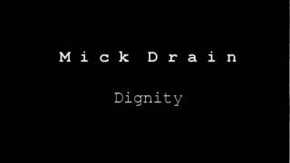 Dignity - Mick Drain