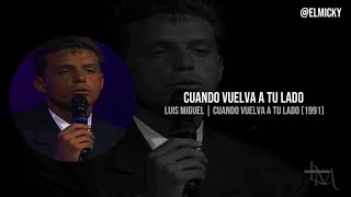 Luis Miguel - Cuando Vuelva a Tu Lado | Letra + Video | Remasterizado
