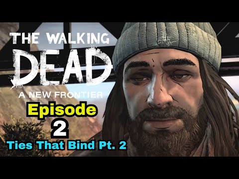 The Walking Dead: A New Frontier - Episode 2: Ties That Bind Pt.2