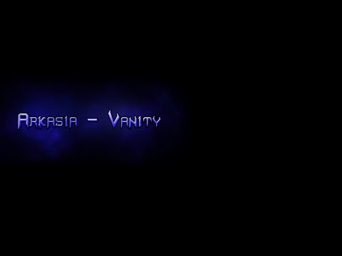 Arkasia feat. Jay Jacob  - Vanity (HQ)