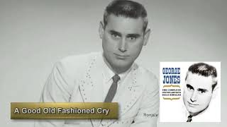 George Jones  ~  "A Good Old Fashioned Cry"
