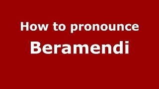 How to pronounce Beramendi