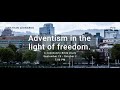 ADVENTISM IN THE LIGHT OF FREEDOM - Part 5