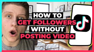 How To Get Followers on TikTok Without Posting - How I Did