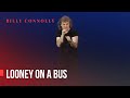 Billy Connolly - Looney on a bus - Live At Usher Hall 1995