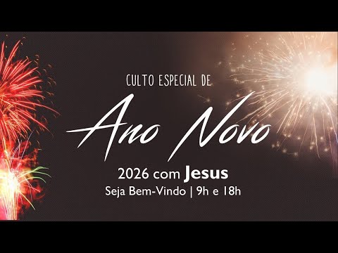Agradecemos por 2025 e Declaramos 2026 Ano de Vitória | 9h