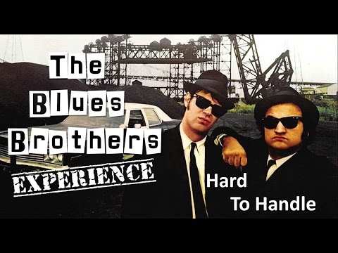 The Blues Brothers Experience - Hard To Handle