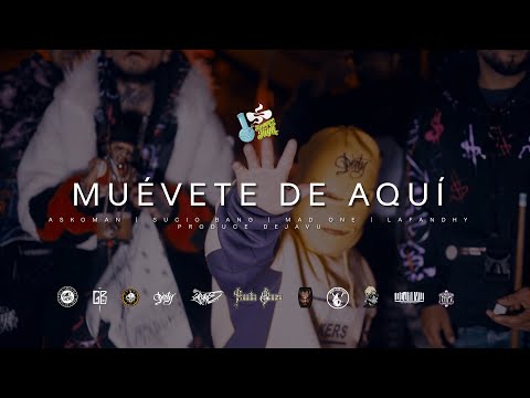 Muevete de aqui ❌Askoman ❌Mad One ❌Sucio Bang ❌ Lafandhy❌  [Prod. By Dejavu Rec]