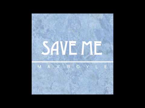 Save Me by Max Boyle