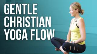 Gentle Christian Yoga Flow (Morning or Evening)