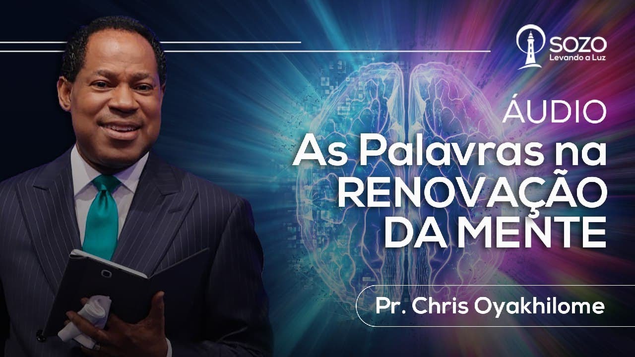 Pr. Chris Oyakhilome — As Palavras na Renovação da Mente