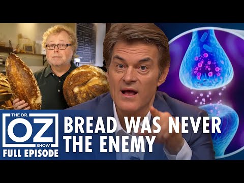 Is Bread Actually Good for You? Doctors Reconsider Debate | Dr. Oz | S9 | Ep 45 | Full Episode