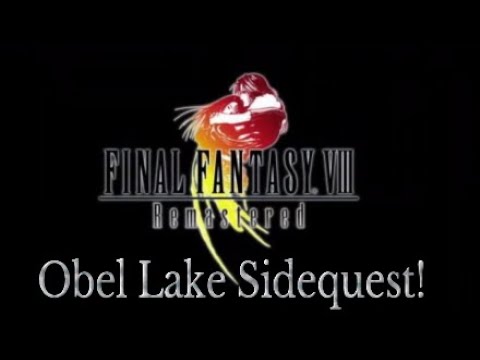 The Obel Lake Sidequest! Final Fantasy VIII Remastered