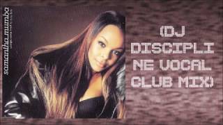 Samantha Mumba - Always Come Back To Your Love (DJ Discipline Vocal Club Mix)