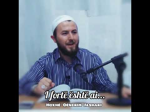 I fortë është ai... - Hoxhë Qëndrim Jashari