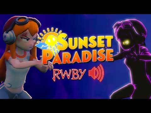 RWBY/Sunset Paradise: RWBY Music Goes With Everything