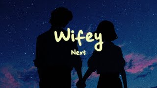 Next - Wifey (Lyrics)