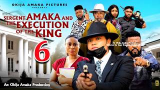 SERGENT AMAKA AND THE EXECUTION OF THE KING PT 6-Rosabell Andrews/Sochi Infinity-2026   Latest Movie